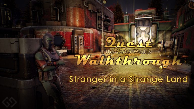 outer worlds walkthrough stranger in a strange land