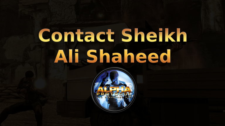 alpha protocol contact sheikh ali shaheed