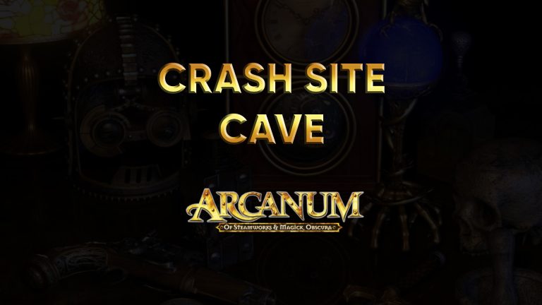 arcanum walkthrough crash site cave