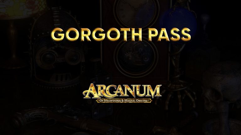 arcanum walkthrough gorgoth pass