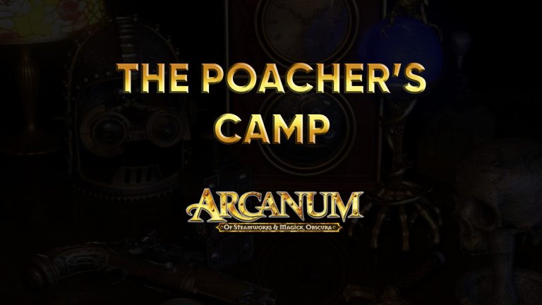 arcanum walkthrough the poacher's camp