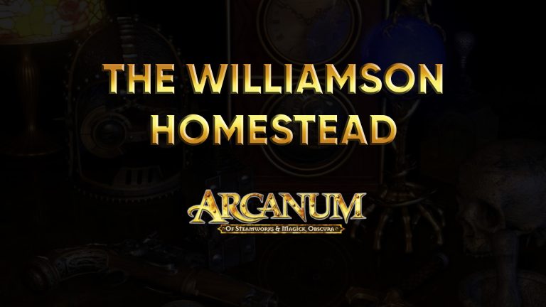 arcanum walkthrough the williamson homestead