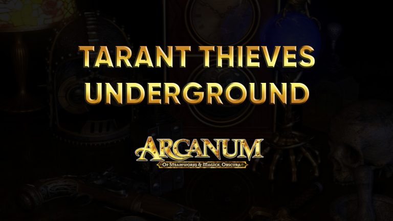 arcanum walkthrough thieves underground tarant