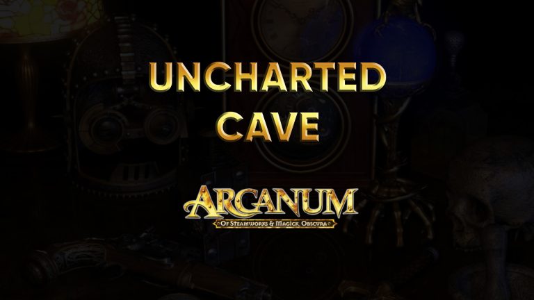 arcanum walkthrough unchated cave