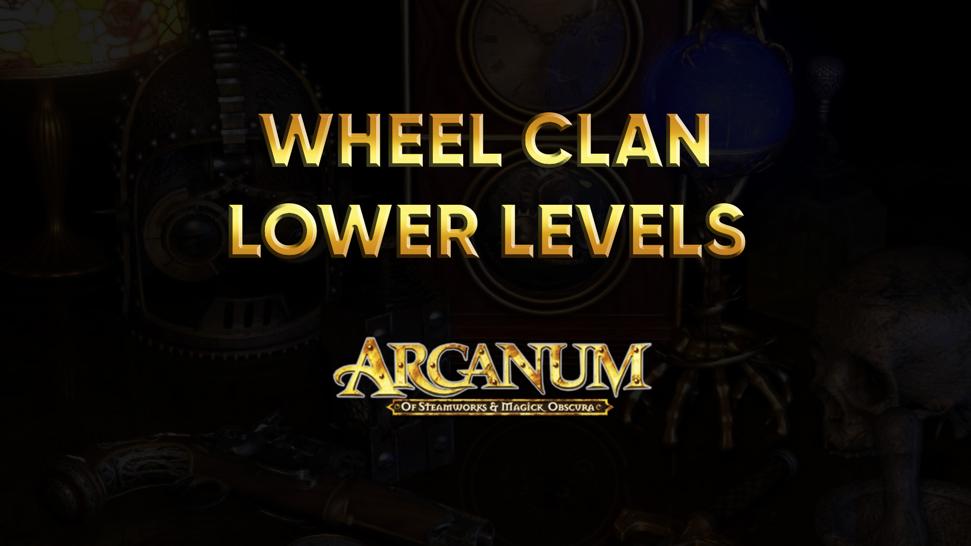 arcanum walkthrough wheel clan lower levels