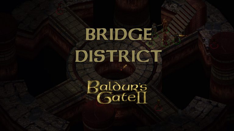 baldur's gate 2 bridge district