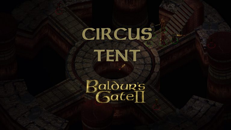 baldur's gate 2 circus tent