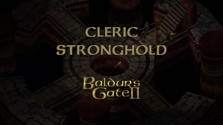 baldurs gate 2 cleric stronghold featured image