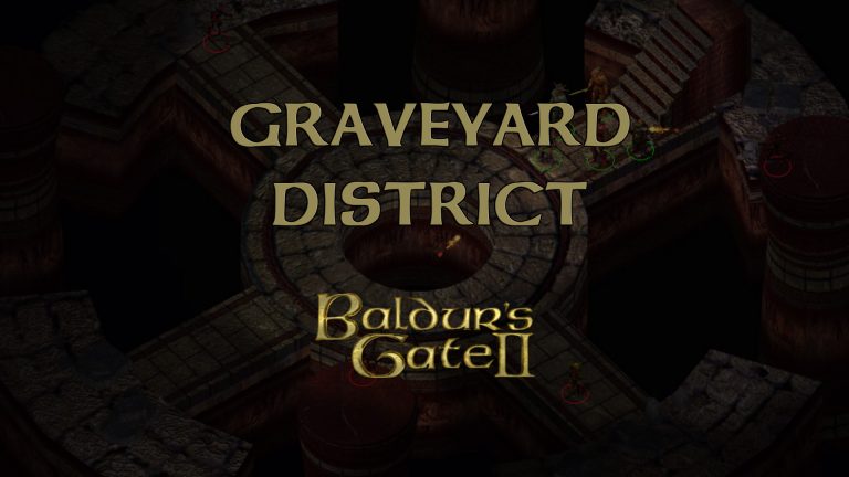 baldurs gate 2 graveyard district