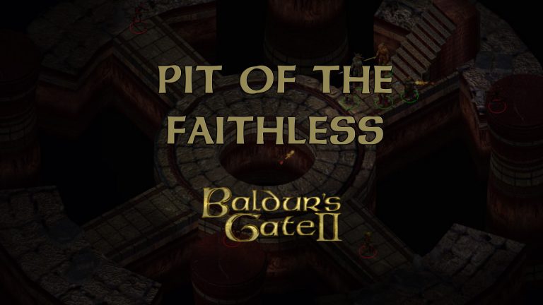 baldurs gate 2 pit of the faithless