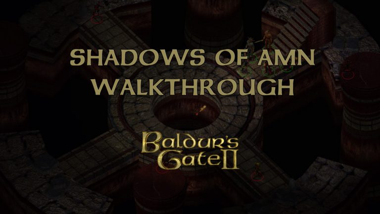 baldurs gate 2 shadows of amn walkthrough