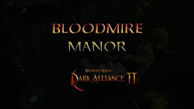 baldurs gate dark alliance 2 bloodmire manor