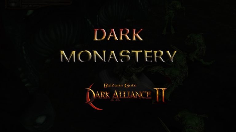 baldurs gate dark alliance 2 dark monastery