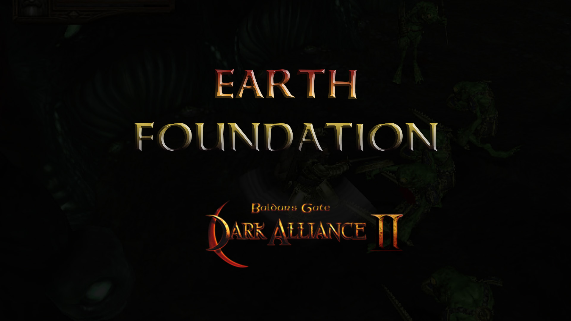 baldurs gate dark alliance 2 earth foundation