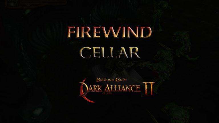 baldurs gate dark alliance 2 firewind cellar