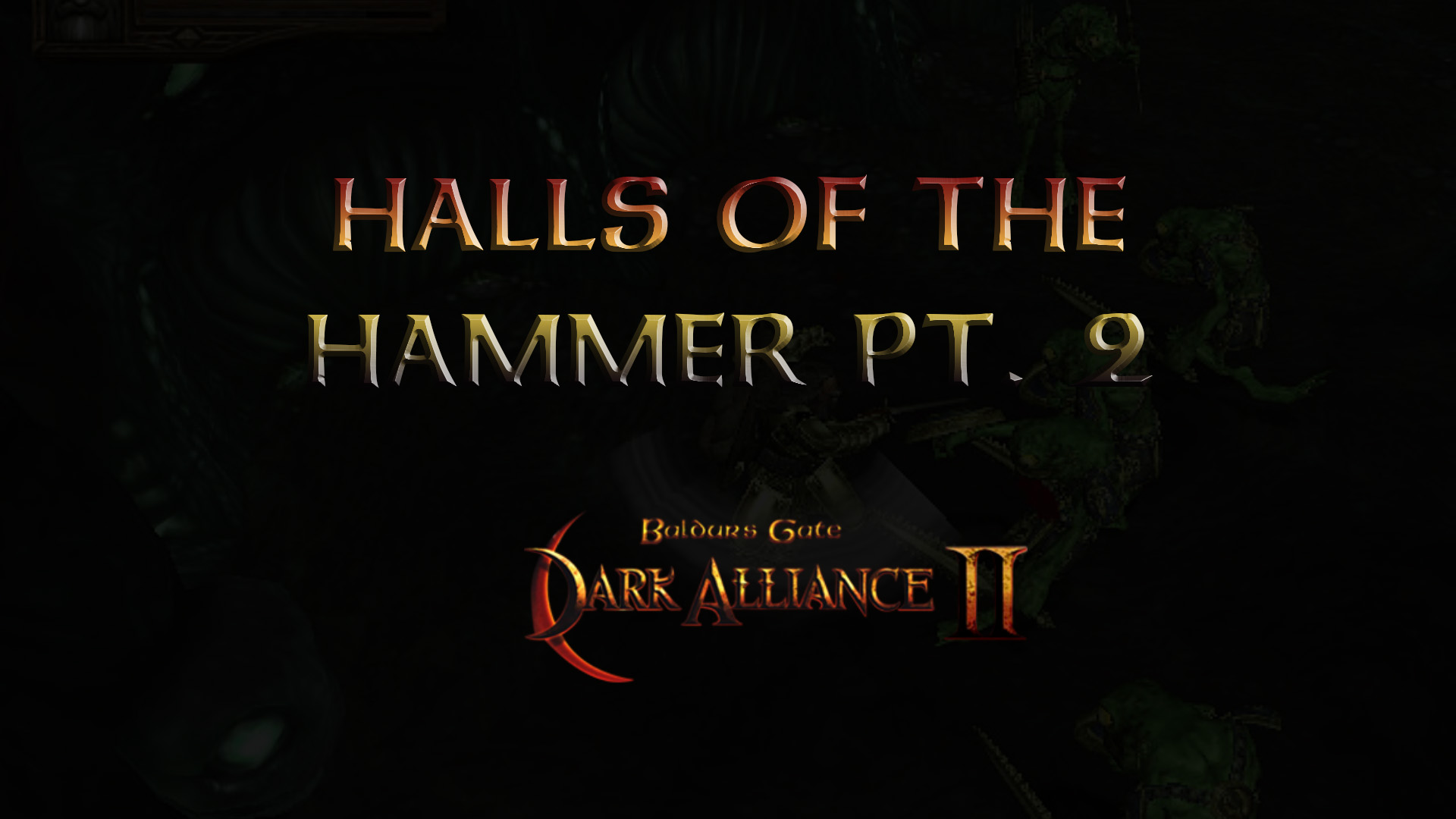 baldurs gate dark alliance 2 halls of the hammer pt 2