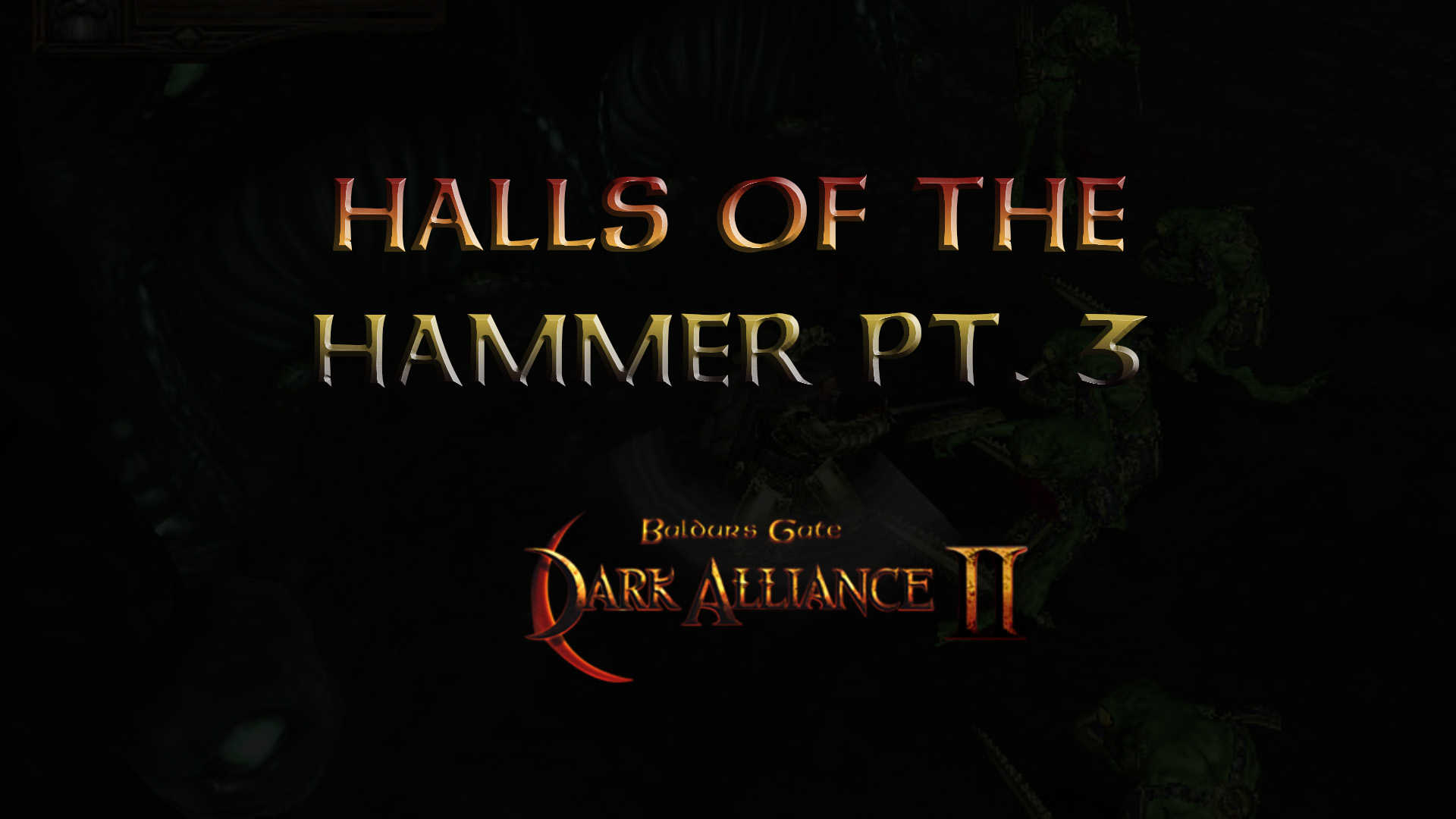 baldurs gate dark alliance 2 halls of the hammer pt 3