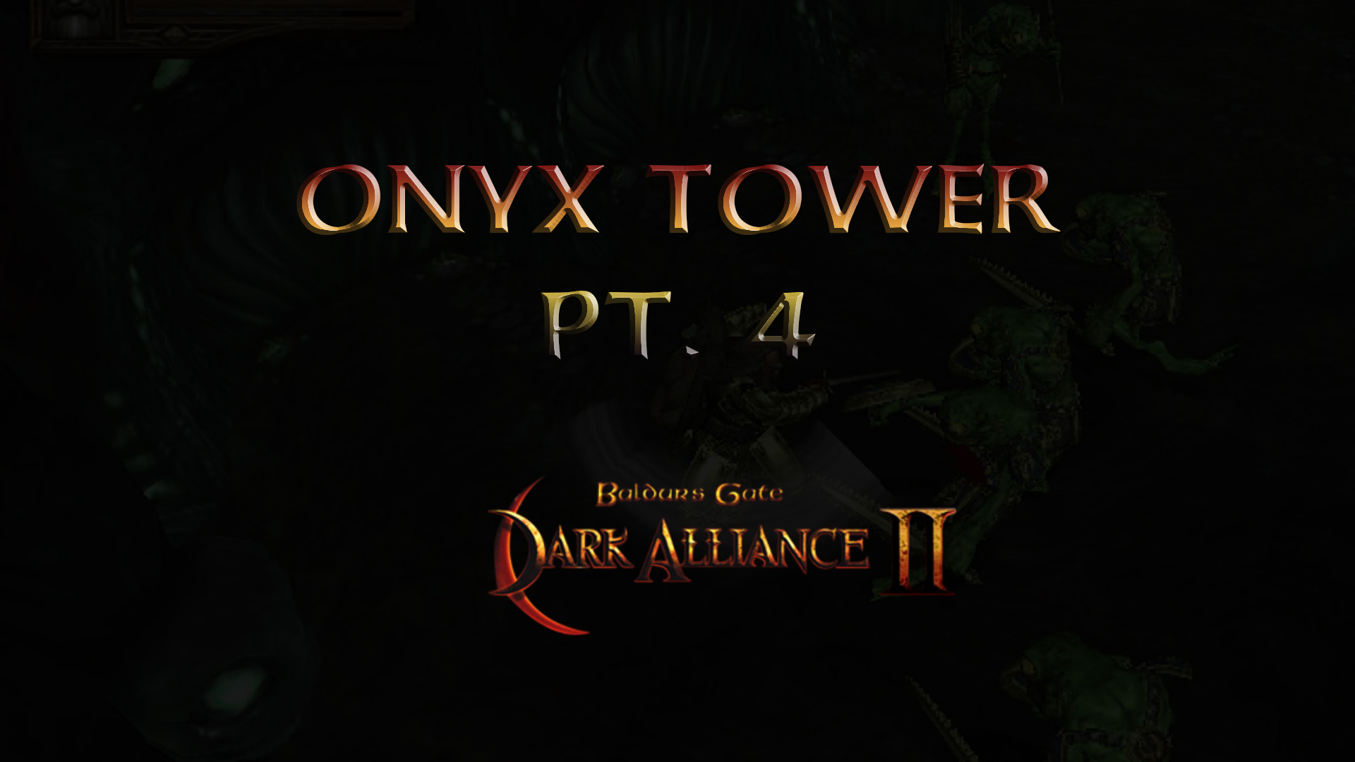 baldurs gate dark alliance 2 onyx tower pt 4