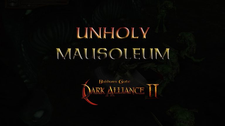 baldurs gate dark alliance 2 unholy mausoleum