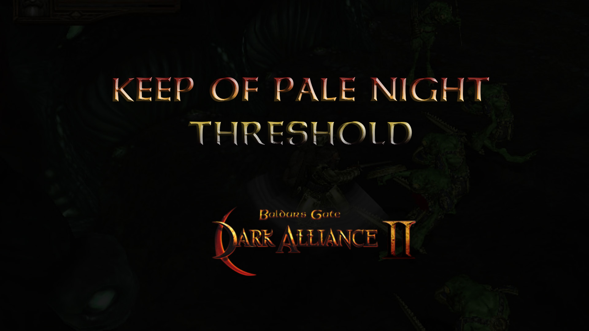 baldurs gate dark alliance 2 walkthrough keep of pale night threshold