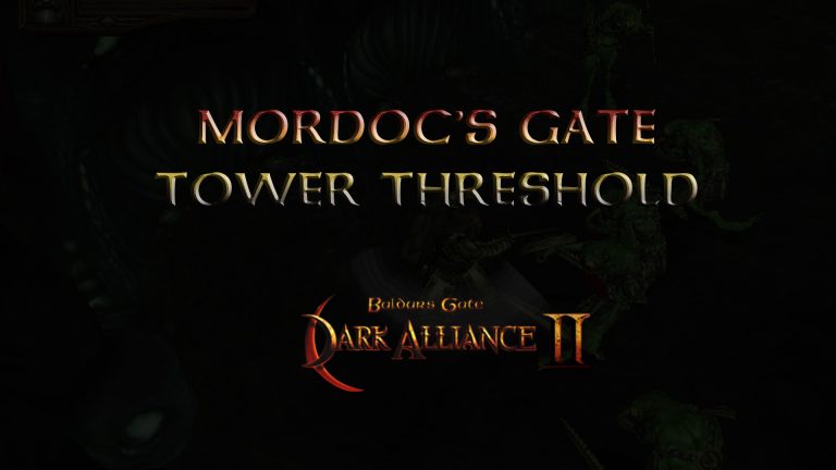 baldurs gate dark alliance 2 walkthrough mordoc's gate tower threshold