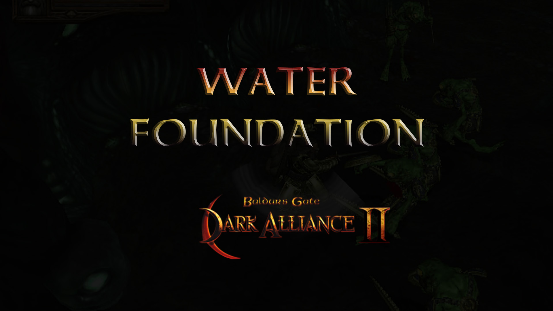 baldurs gate dark alliance 2 water foundation