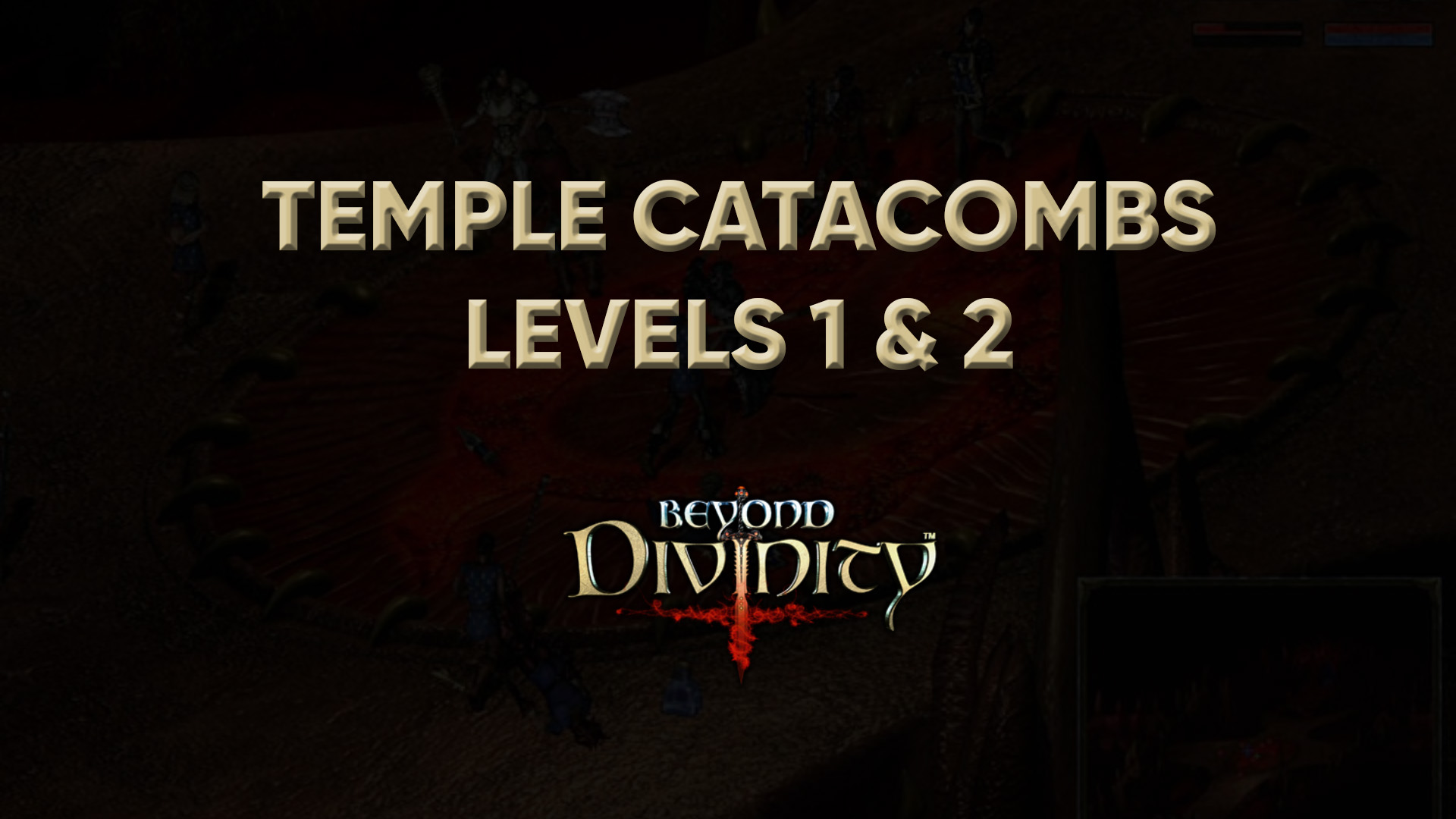 beyond divinity temple catacombs levels 1 & 2