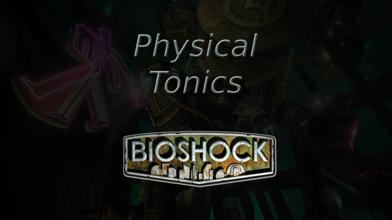 bioshock physical tonics