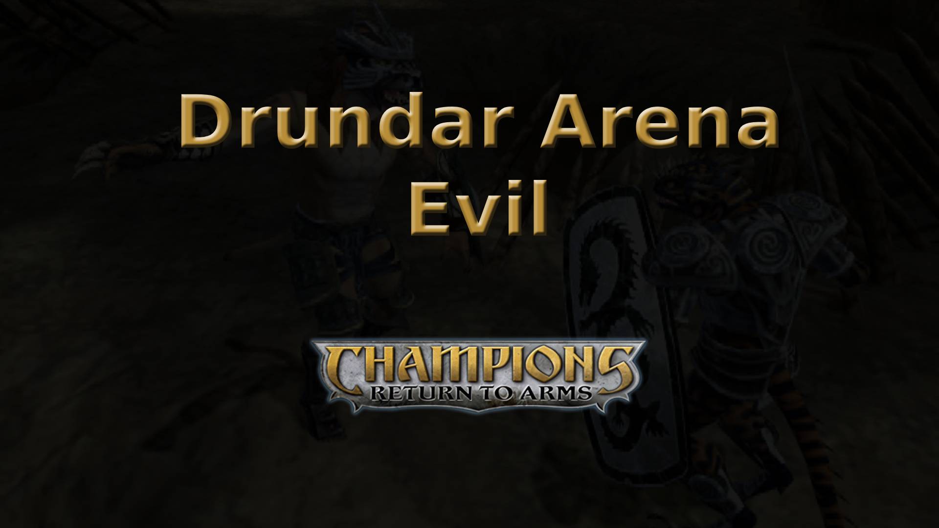 champions return to arms drundar arena evil