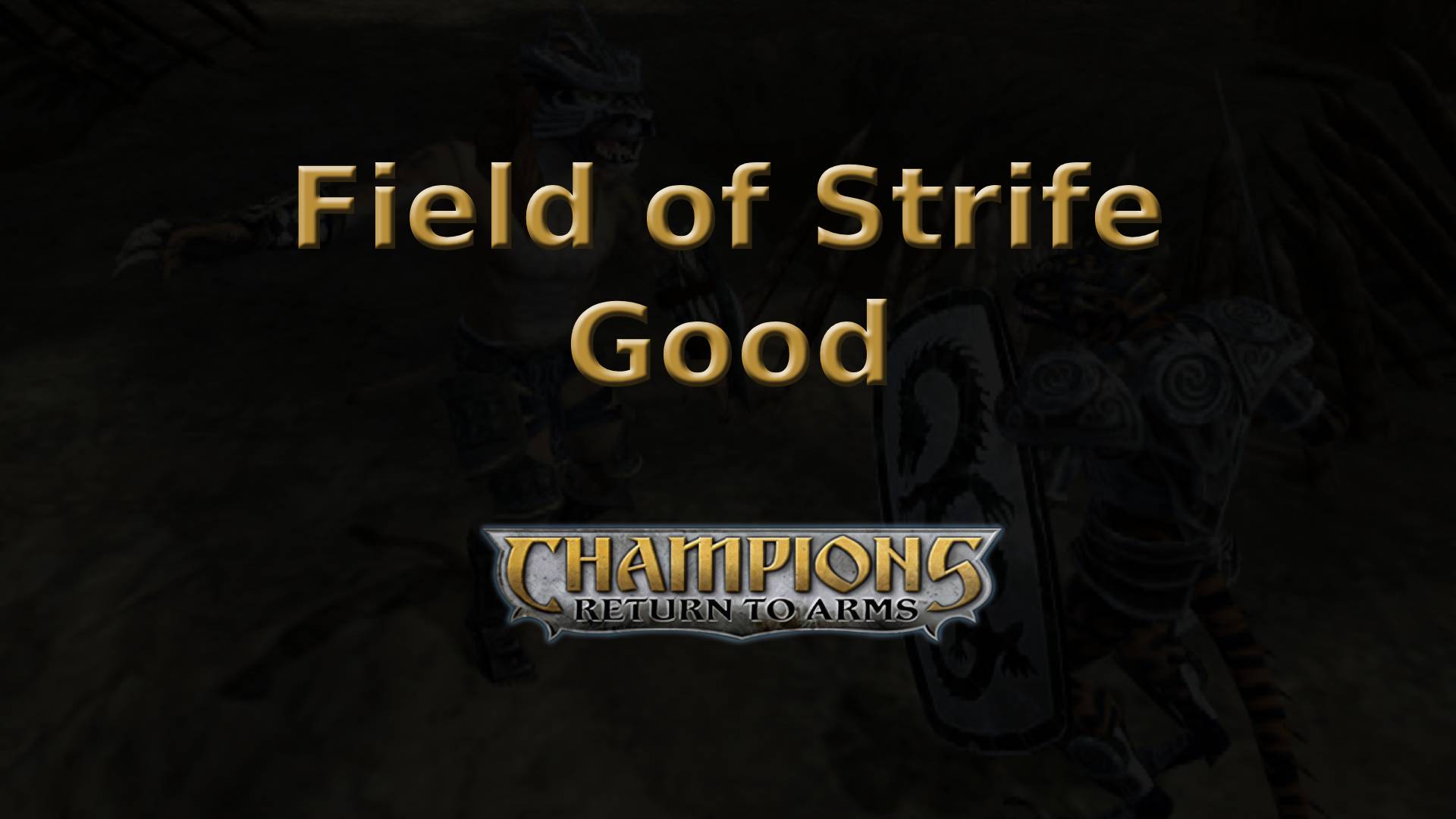 champions return to arms field of strife good