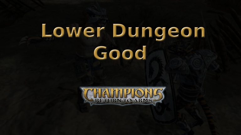 champions return to arms lower dungeon good