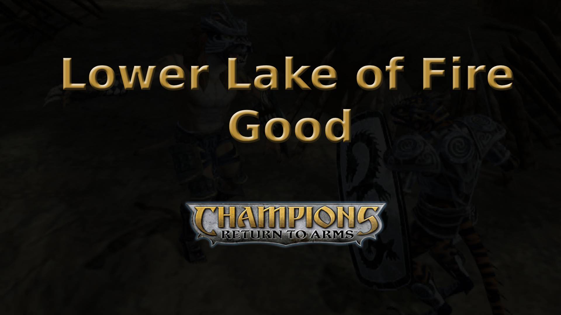 champions return to arms lower lake of fire good