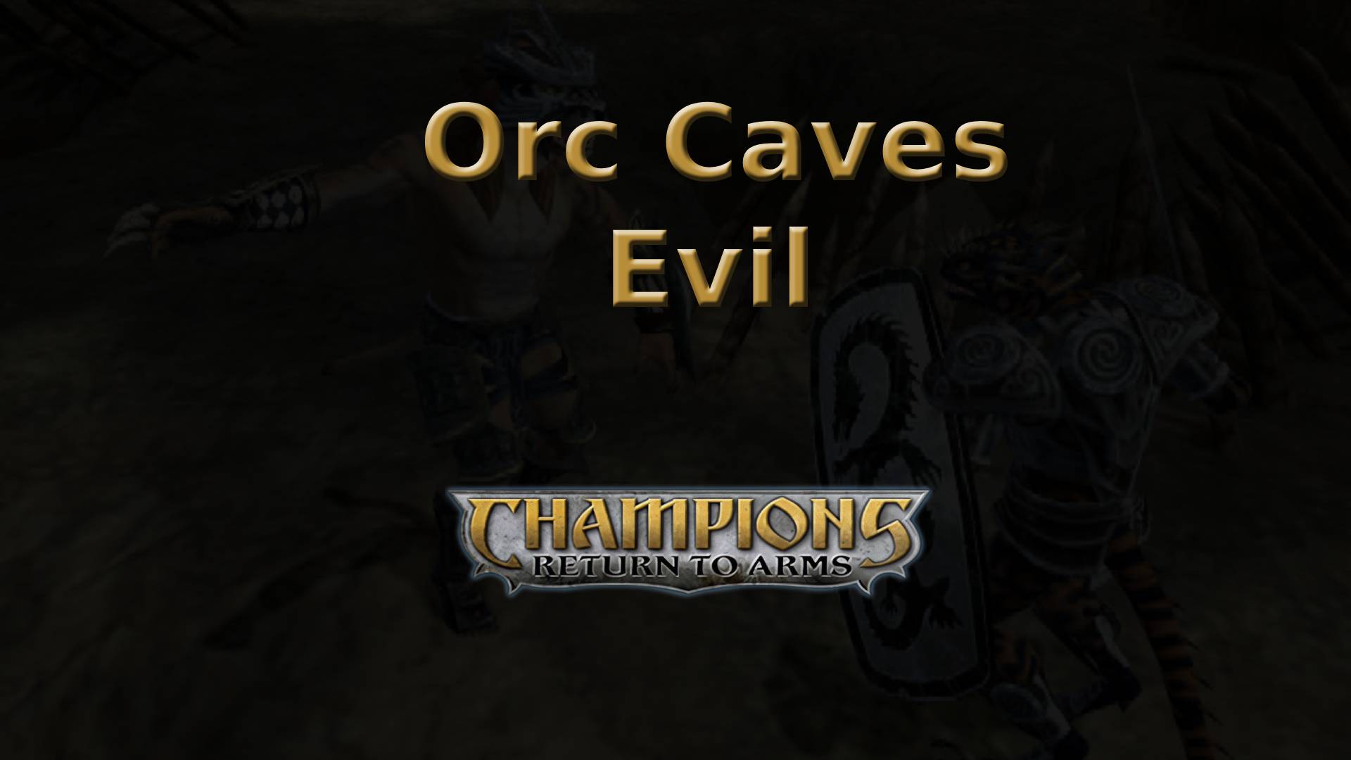 champions return to arms orc caves evil