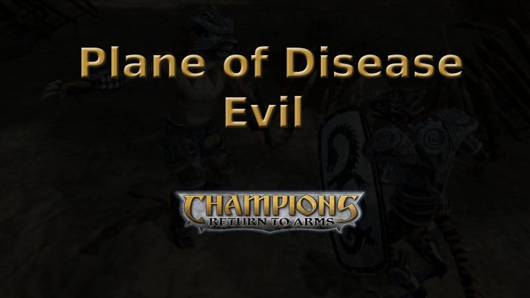 champions return to arms plane of disease evil