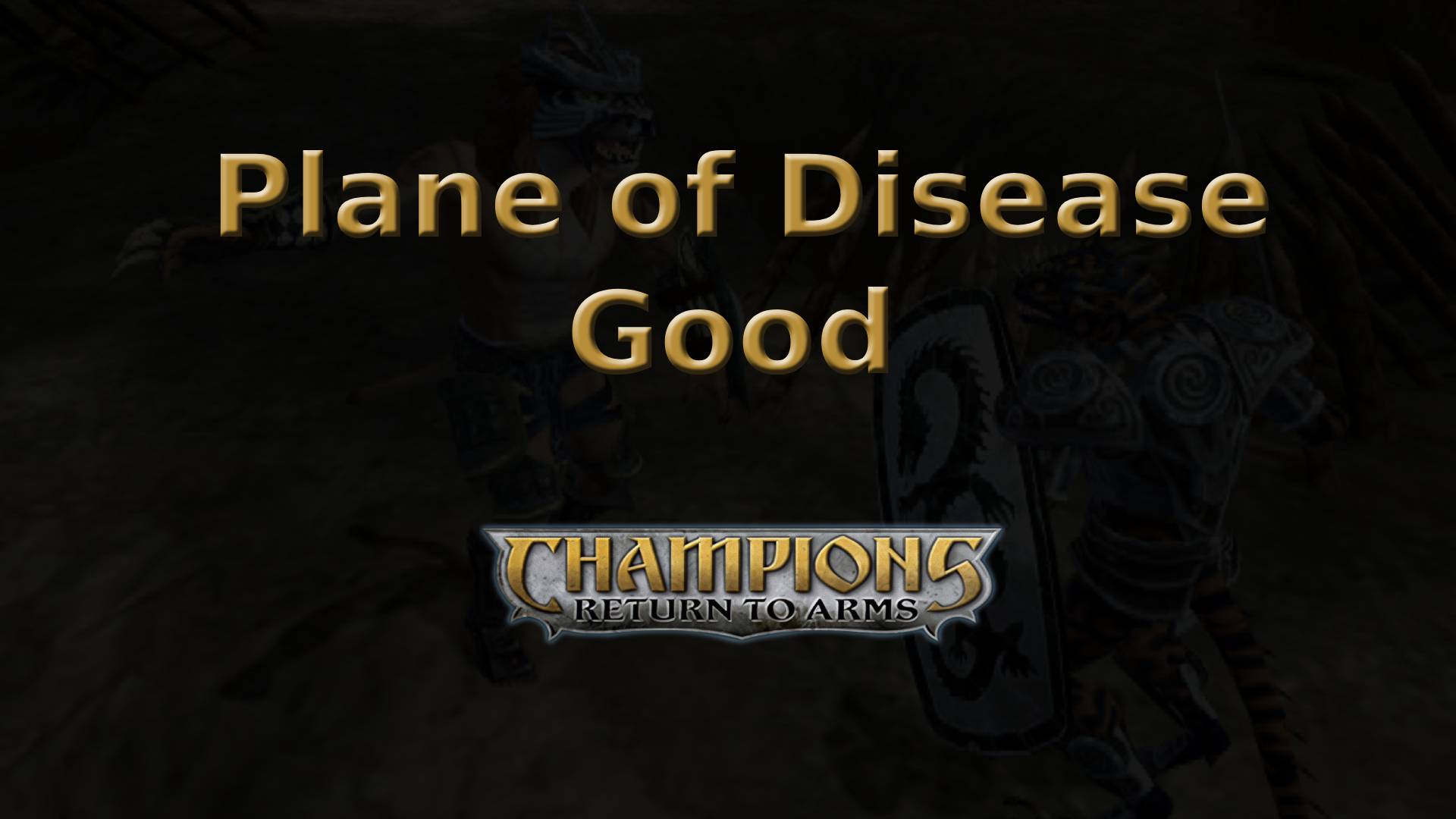 champions return to arms plane of disease good