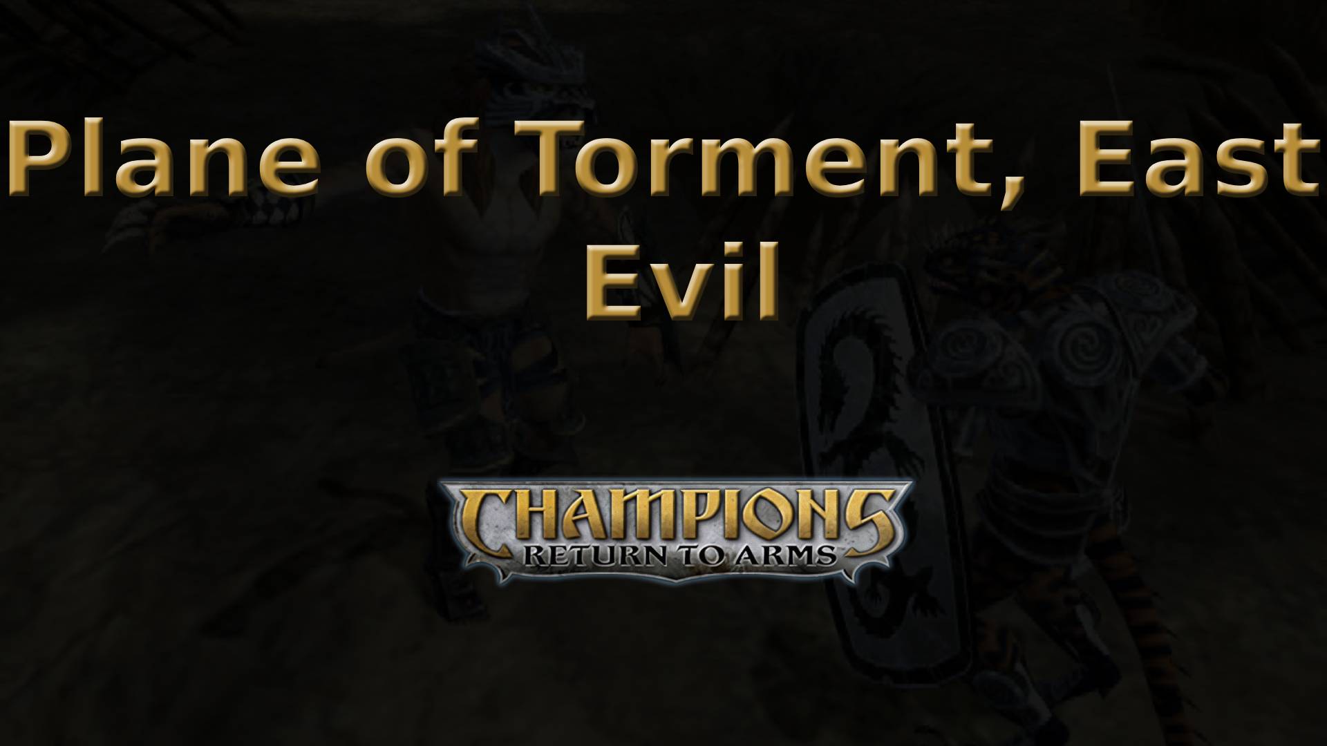 champions return to arms plane of torment, east evil