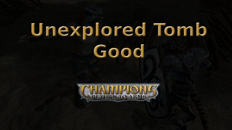 champions return to arms unexplored tomb good