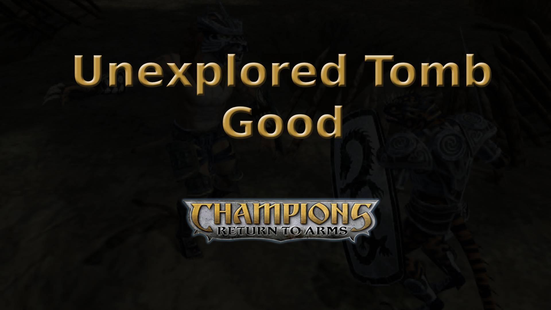 champions return to arms unexplored tomb good