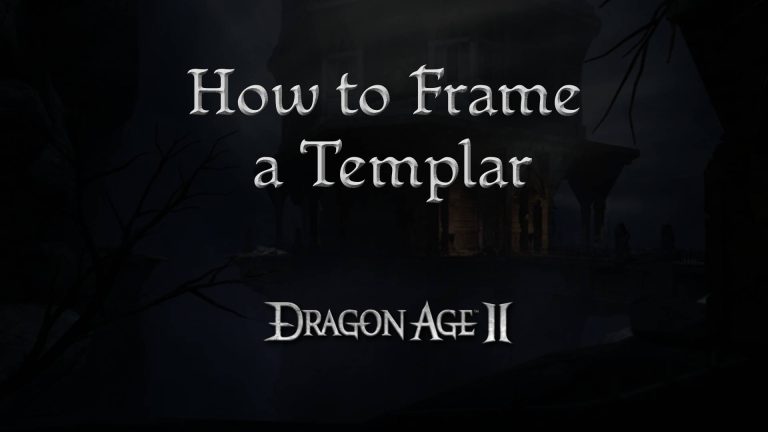 dragon age 2 guides how to frame a templar