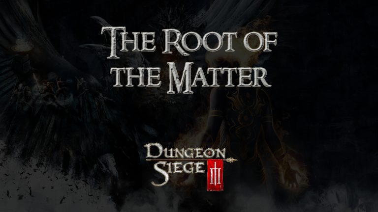 dungeon siege iii the root of the matter featured image