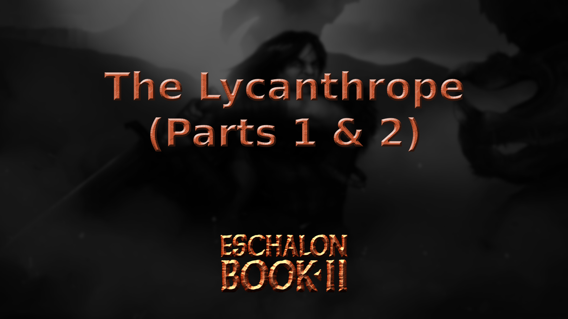 eschalon book 2 the lycanthrope (parts 1 & 2) featured image