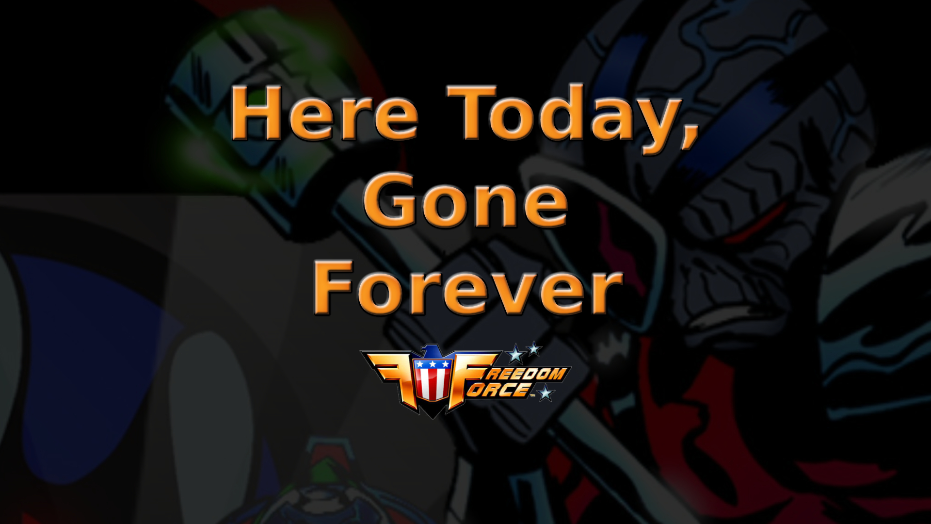 freedom force here today, gone forever featured image