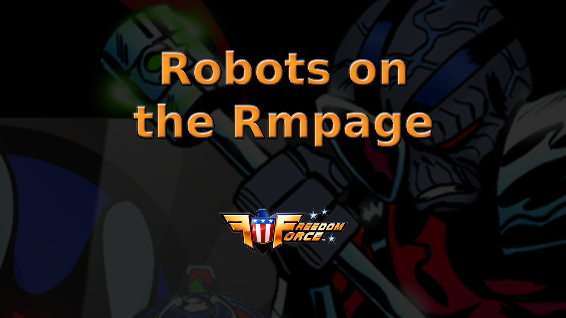 freedom force robots on the rmpage featured image