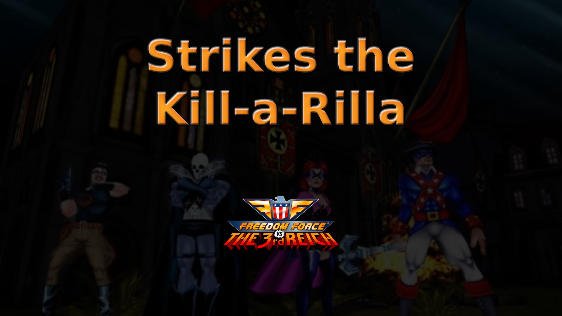 freedom force vs. the third reich strikes the kill a rilla featured image