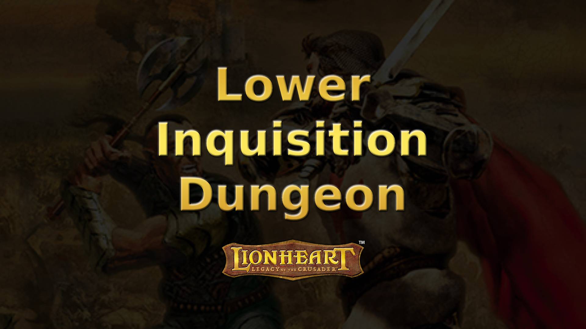 lionheart guides lower inquisition dungeon v2