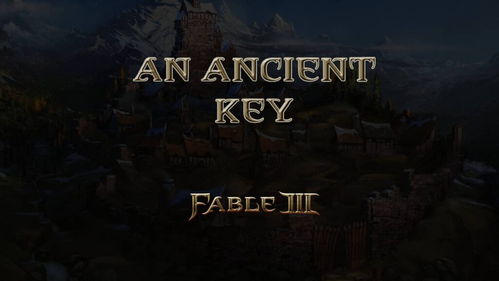 An Ancient Key – Fable III