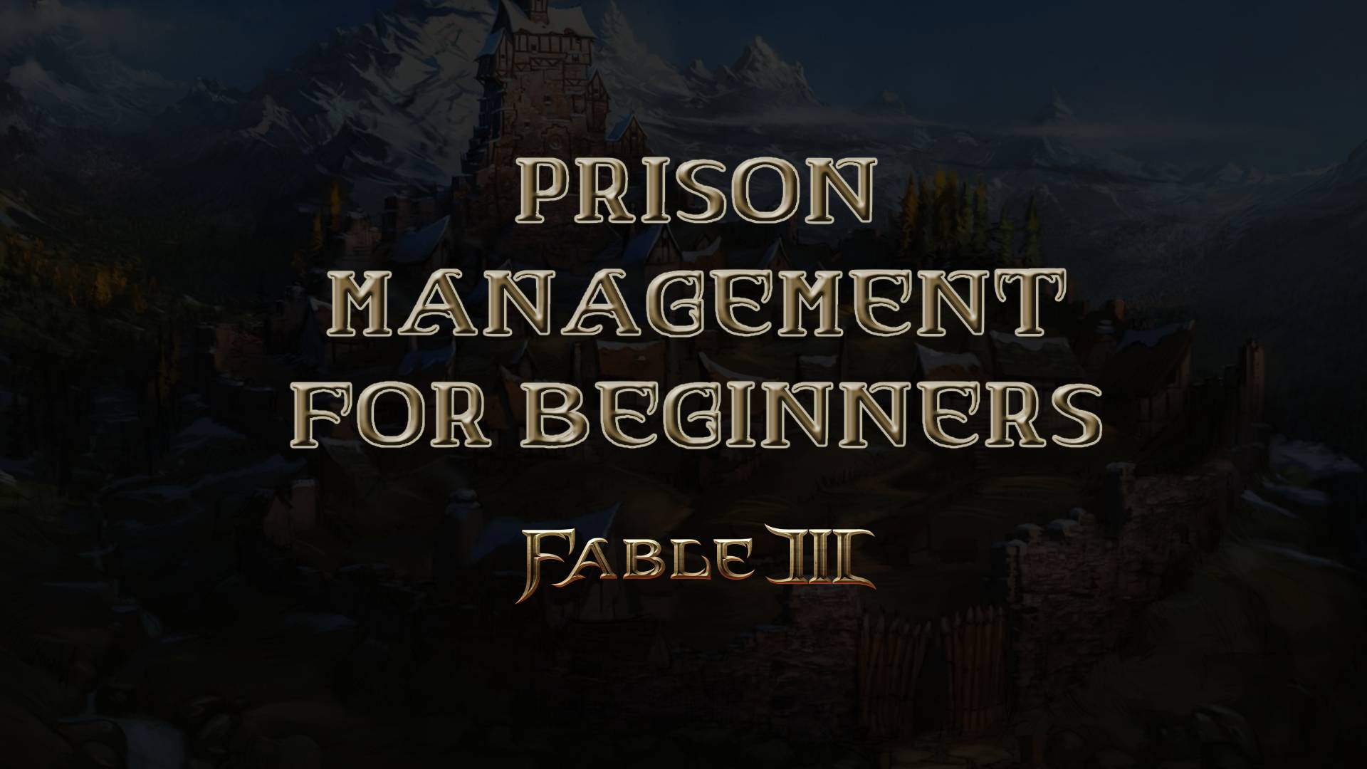 fable iii prison management for beginners featured image