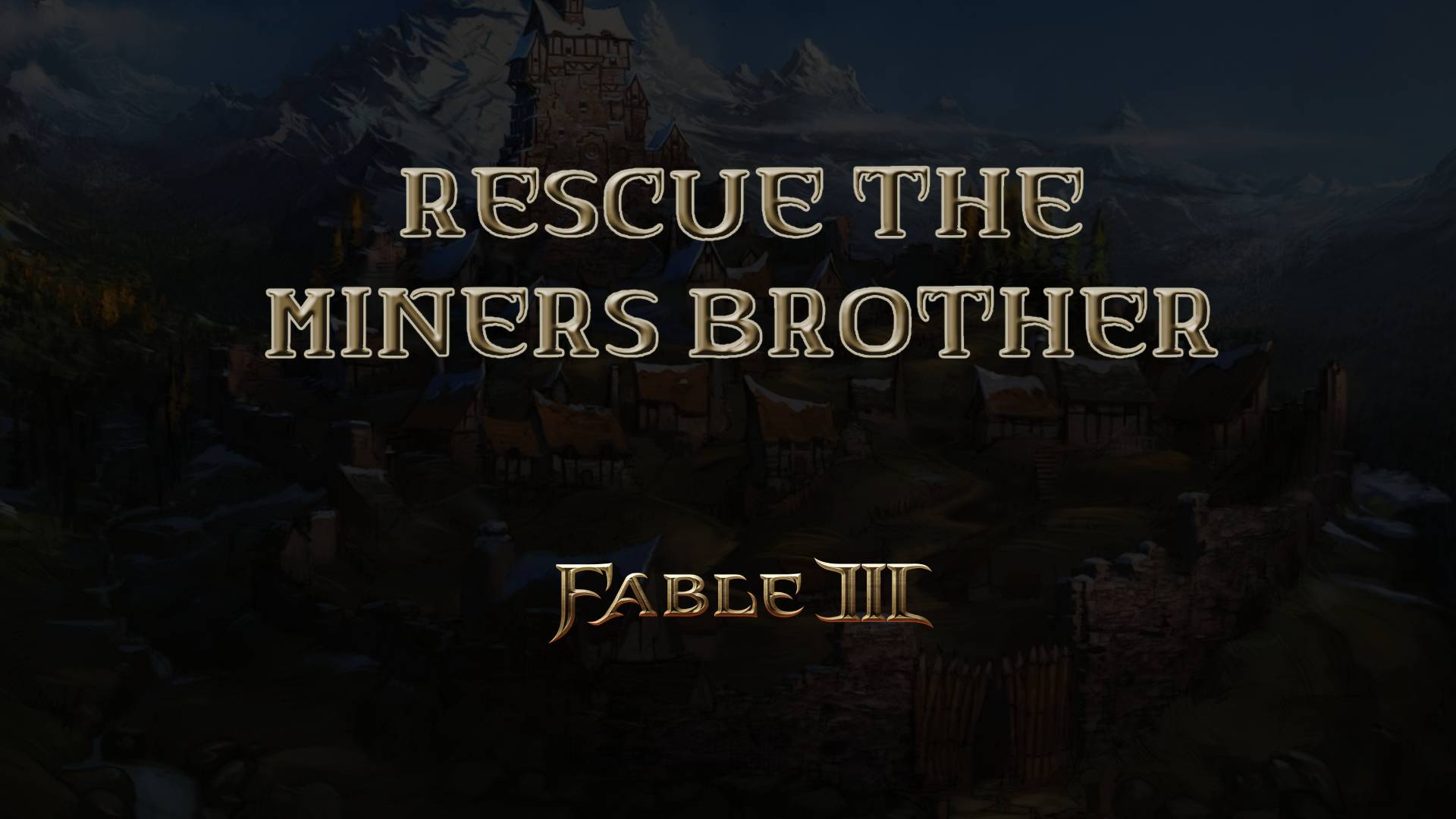 fable iii rescue the miner's brother featured image