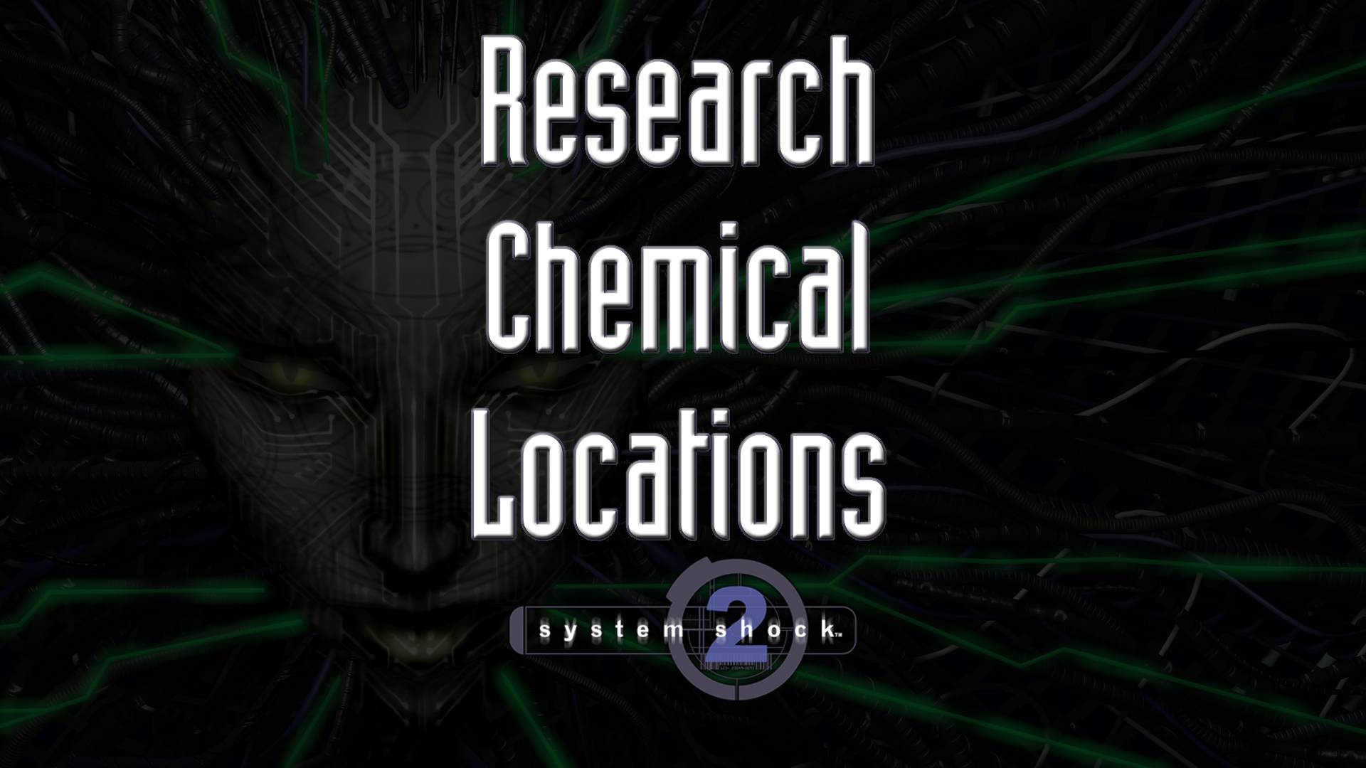 system shock 2 guides chemical locations