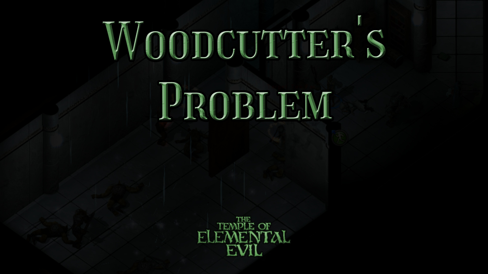 the temple of elemental evil woodcutter's problem featured image